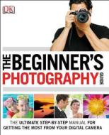 The Beginner's Photography Guide di Chris Gatcum edito da DK Publishing (Dorling Kindersley)