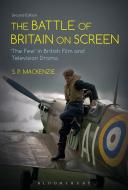 The Battle of Britain on Screen di S. P. Mackenzie edito da BLOOMSBURY ACADEMIC