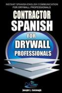 Contractor Spanish: For Drywall Professionals di Joseph L. Colclough edito da Createspace