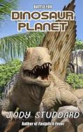 Battle for Dinosaur Planet di Jody Studdard edito da Createspace