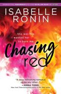 Chasing Red di Isabelle Ronin edito da Sourcebooks, Inc
