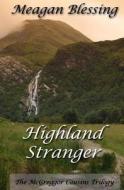 Highland Stranger di Meagan Blessing edito da Createspace