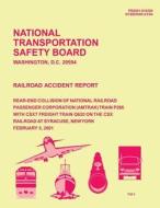 Railroad Accident Report: Rear-End Collision of National Railroad Passenger Corporation Train P286 with Csxt Freight Train Q620 on the Csx Railr di National Transportation Safety Board edito da Createspace