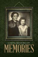 Memories di Loretta Smith Phillips edito da AuthorHouse