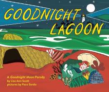 Goodnight Lagoon di Lisa Ann Scott edito da LITTLE BEE BOOKS