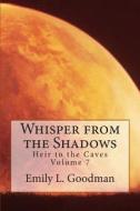 Whisper from the Shadows di Emily L. Goodman edito da Createspace