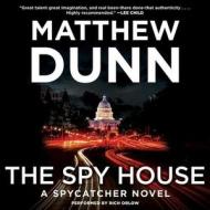 The Spy House di Matthew Dunn edito da HarperCollins (Blackstone)