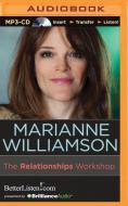 The Relationships Workshop di Marianne Williamson edito da Brilliance Audio