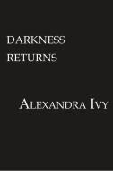 Darkness Returns di Alexandra Ivy edito da KENSINGTON PUB CORP