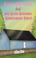 Rose Beanie And The Best Autumn Adventure Ever! di Kika Dee edito da Austin Macauley Publishers