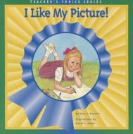 I Like My Picture! di Barbara J. Kitscher edito da PEARSON SCHOOL K12