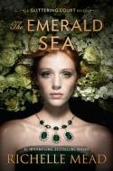 The Emerald Sea di Richelle Mead edito da Razorbill
