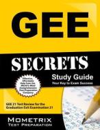 Gee Secrets Study Guide: Gee 21 Test Review for the Graduation Exit Examination 21 di 21 Exam Secrets Test Prep Gee edito da Mometrix Media LLC