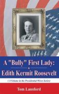 A "Bully" First Lady di Tom Lansford edito da Nova Science Publishers Inc