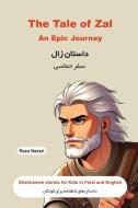 The Tale of Zal - An Epic Journey di Reza Nazari edito da Minds Eye Publications