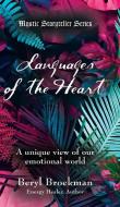 Languages Of The Heart di Beryl Broekman edito da Booklocker.com