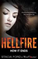 Hellfire - How It Ends: Book 6 di Third Cousins, Stacia Ford edito da SPEEDY PUB LLC