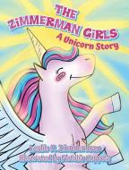 The Zimmerman Girls di Leslie D. Zimmerman edito da Palmetto Publishing