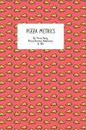 Pizza Metrics di MARIA KIRS ADELMANN edito da Lightning Source Uk Ltd