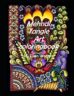 Mehndi Tangle Art Coloringbook di Ellen Wolters edito da LIGHTNING SOURCE INC