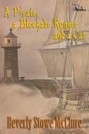 A Pirate, a Blockade Runner, and a Cat di Beverly Stowe Mcclure edito da MUSEITUP PUB