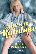 She's a Rainbow: The Extraordinary Life of Anita Pallenberg: The Black Queen di Simon Wells edito da OMNIBUS PR