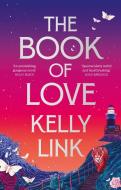 The Book Of Love di Kelly Link edito da Head Of Zeus