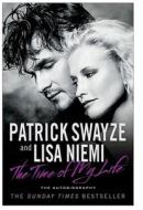 The Time of My Life di Patrick Swayze, Lisa Niemi edito da Simon + Schuster UK