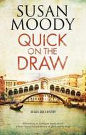 Quick On The Draw di Susan Moody edito da Severn House Publishers Ltd