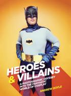 Heroes & Villains di Andrew Boyle edito da Smith Street Books