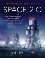 Space 2.0 di Rod Pyle edito da Ingram Publisher Services