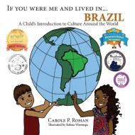 If You Were Me and Lived in... Brazil di Carole P. Roman edito da Chelshire, Inc.