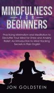Mindfulness for Beginners di Jon Goldstein edito da Personal Development