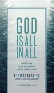 God Is All In All: The Evolution of the Contemplative Christian Spiritual Journey di Thomas Keating edito da RITTENHOUSE BOOK DISTRIBUTORS
