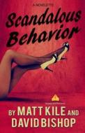 Scandalous Behavior. a Novelette di David Bishop edito da Createspace Independent Publishing Platform
