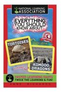 Everything You Should Know about Tortoises and Komodo Dragons di Anne Richards edito da Createspace Independent Publishing Platform