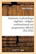 Anatomie Et Physiologie Vï¿½gï¿½tales di Baillon-H edito da Hachette Livre - Bnf