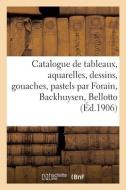 Catalogue De Tableaux Anciens Et Modernes, Aquarelles, Dessins, Gouaches di COLLECTIF edito da Hachette Livre - BNF