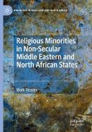 Religious Minorities in Non-Secular Middle Eastern and North African States di Mark Tessler edito da Springer International Publishing