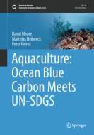 Aquaculture: Ocean Blue Carbon Meets UN-SDGS di David Moore, Peter Petros, Matthias Heilweck edito da Springer International Publishing