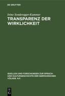 Transparenz der Wirklichkeit di Irène Sonderegger-Kummer edito da De Gruyter