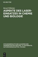 Aspekte des Laser-Einsatzes in Chemie und Biologie di Bernd Wilhelmi edito da De Gruyter