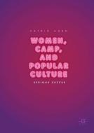Women, Camp, and Popular Culture di Katrin Horn edito da Springer International Publishing