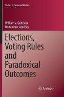 Elections, Voting Rules and Paradoxical Outcomes di William V. Gehrlein, Dominique Lepelley edito da Springer International Publishing