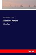 Afloat and Ashore di James Fenimore Cooper edito da hansebooks