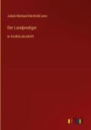 Der Landprediger di Jakob Michael Reinhold Lenz edito da Outlook Verlag