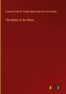 The Myths of the Rhine di Gustave Doré, M. Xavier, Maximilian de Vere Schele edito da Outlook Verlag