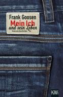 Mein Ich und sein Leben di Frank Goosen edito da Kiepenheuer & Witsch GmbH