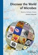 Discover the World of Microbes di Gerhard Gottschalk edito da Wiley VCH Verlag GmbH
