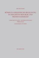 Römisch-germanische Begegnung in der späten Republik und frühen Kaiserzeit di Dieter Timpe edito da De Gruyter